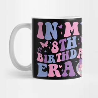 In My 8th Birthday Era Girl Eight 8 years Old Birthday 8th Mug